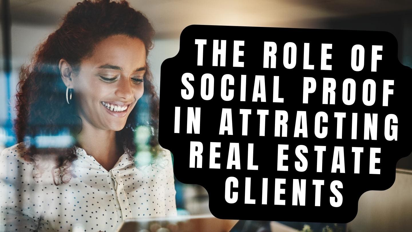The Role of Social Proof in Attracting Real Estate Clients